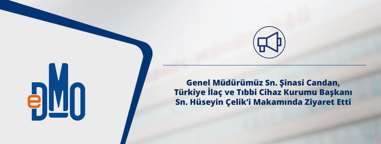 Genel Müdürümüz Sn. Şinasi Candan, Türkiye İlaç ve Tıbbi Cihaz Kurumu Başkanı Sn. Hüseyin Çelik’i Makamında Ziyaret Etti
